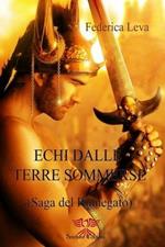 Echi dalle terre sommerse. La saga del rinnegato. Vol. 1