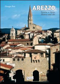 Arezzo storia e arte. Ediz. italiana e inglese - Giorgio Feri - copertina