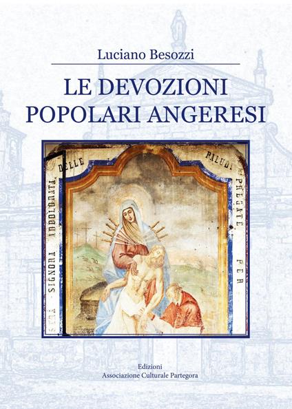 Le devozioni popolari angeresi - Luciano Besozzi - copertina