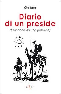 Diario di un preside. Cronache da una passione - Ciro Raia - copertina