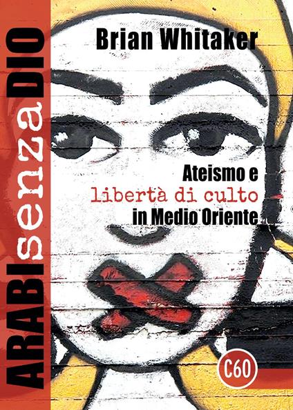 Arabi senza Dio. Ateismo e libertà di culto in Medio Oriente - Brian Whitaker - copertina