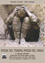 Poesia del trauma, poesia del fango. Ediz. italiana e inglese. Con Prodotti vari. Vol. 2: Il naufragio dell'anima: l'esperienza del trauma bellico ai tempi della Grande guerra nei diari, nelle lettere e nei «war poems» di S. Sassoon e W. Owen