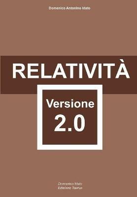 Relatività. Versione 2.0. Ediz. integrale - Domenico Antonino Idato - copertina