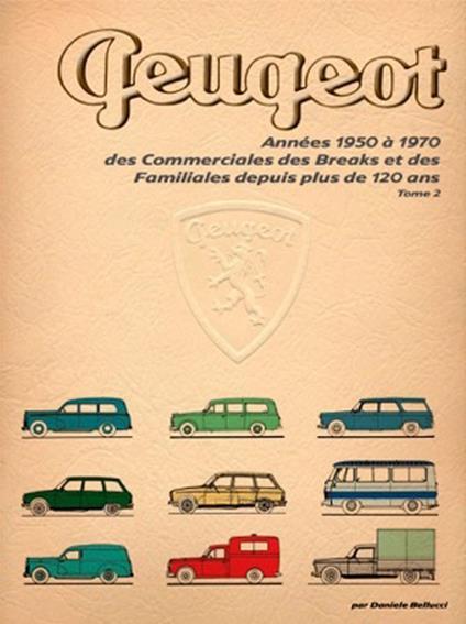 Années 1950 à 1970. Des commerciales des breaks et des familiales depuis plus de 120 ans. Ediz. illustrata - Daniele Bellucci - copertina