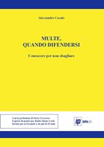 Multe, quando difendersi. Conoscere per non sbagliare