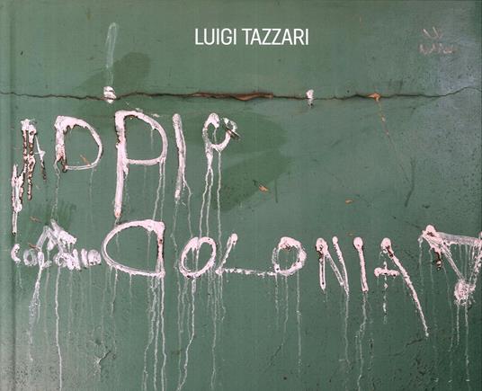 Addio colonia. Ediz. illustrata - Luigi Tazzari - copertina