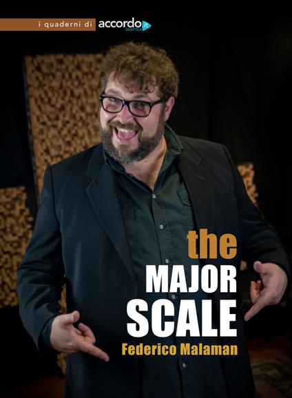 The major scale. Ediz. italiana e inglese - Francesco Zanetti,Federico Malaman - copertina