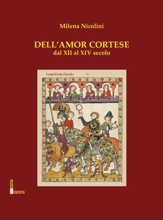 Dell'amor cortese. Dal XIII al XIV secolo - Milena Nicolini - copertina