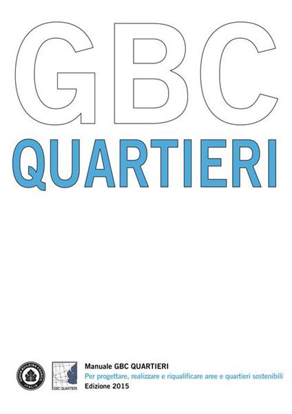 Manuale GBC quartieri. Per progettare, realizzare e riqualificare aree e quartieri sostenibili - copertina