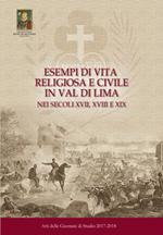 Esempi di vita religiosa e civile in Val di Lima nei secoli XVII, XVIII e XIX. Atti delle Giornate di Studio 2017-2018