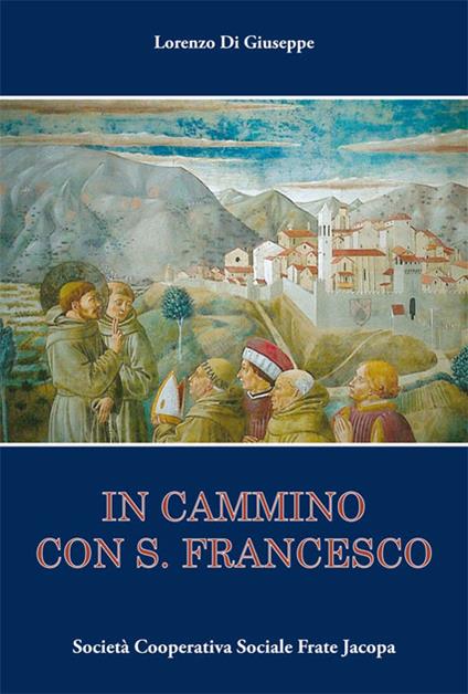 In cammino con S. Francesco - Lorenzo Di Giuseppe - copertina