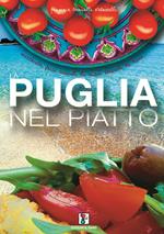 La Puglia nel piatto. Ricette di cucina pugliese