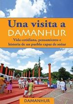 UNA VISITA A DAMANHUR - espanol: Vida cotidiana, pensamiento e historia de un pueblo capaz de sonar