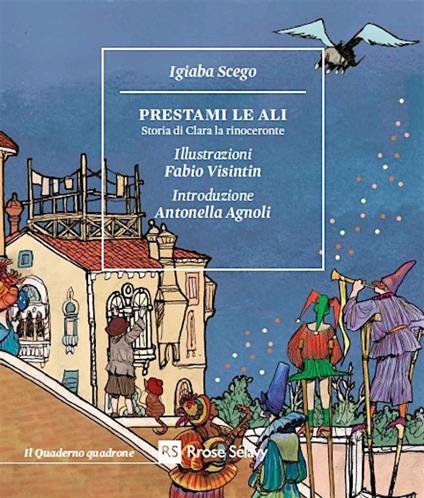 Prestami le ali. Storia di Clara la rinoceronte - Igiaba Scego - copertina