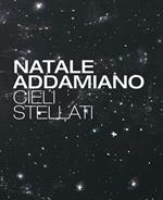 Natale Addamiano. Cieli stellati. Ediz. multilingue