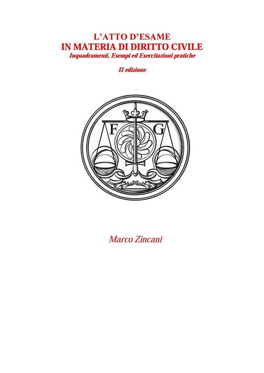 L' atto d'esame in materia di diritto civile. Inquadramenti, esempi ed esercitazioni pratiche - Marco Zincani - copertina