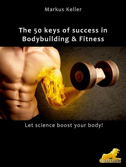 The 50 keys of success in Body Building and Fitness - Markus Keller - ebook