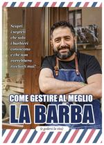 Come gestire al meglio la barba (e godersi la vita)