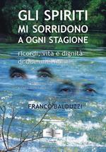 Gli spiriti mi sorridono a ogni stagione. Ricordi, vita e dignità di due miei nonni