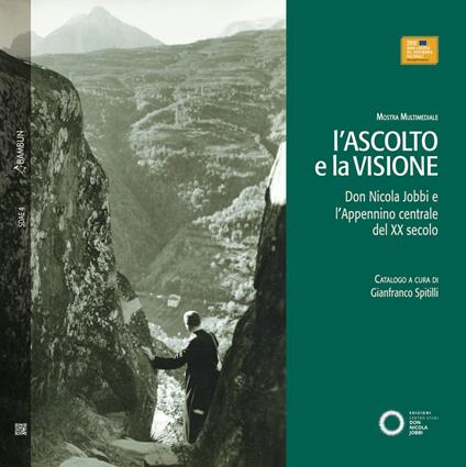 L'ascolto e la visione. Don Nicola Jobbi e l'Appennino centrale del XX secolo - copertina