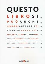 Questo libro si può anche leggere. Antologia di tecniche narrative e racconti