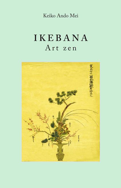 Ikebana. Art zen - Keiko Ando Mei - copertina