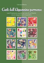 Canti dell'Appennino parmense. Con CD-Audio. Vol. 3: Canti d'ispirazione popolare per coro di voci bianche con accompagnamento di pianoforte.