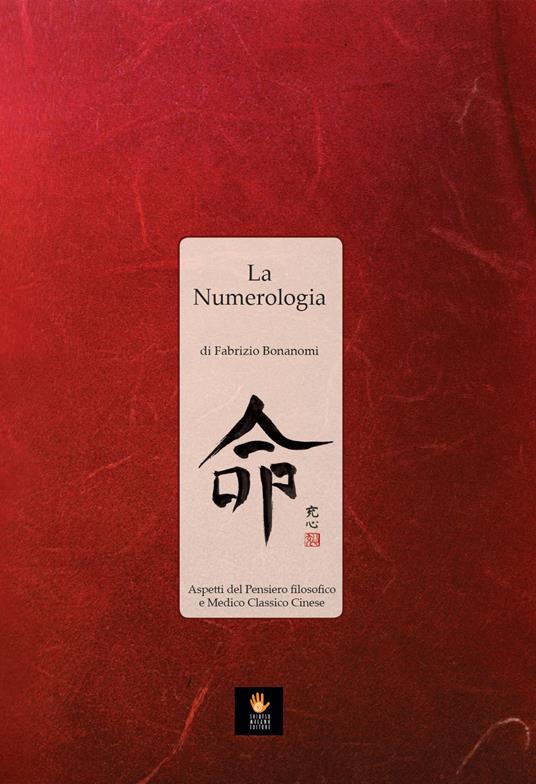 La numerologia. Aspetti del pensiero filosofico e medico classico cinese - Fabrizio Bonanomi - copertina