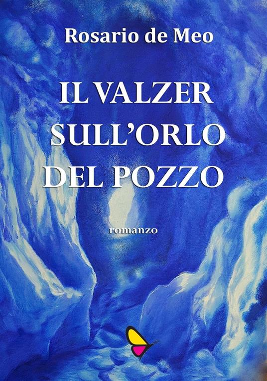 Il valzer sull'orlo del pozzo - Rosario De Meo - copertina