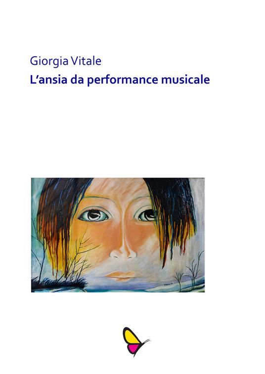 L' ansia da performance musicale. Esibirsi con più frequenza aiuta a ridurre il livello d'ansia? - Giorgia Vitale - copertina