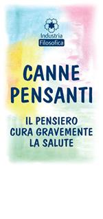 Canne pensanti. Il pensiero cura gravemente la salute. Ediz. italiana e inglese