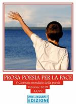 Prosa poesia per la pace. V giornata mondiale della poesia. Ediz. per la scuola