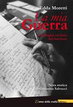 La mia Guerra. Urbisaglia nel buio del fascismo