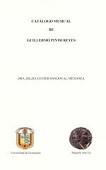 Catálogo musical de Guillermo Pinto Reyes. Ediz. italiana, spagnola e inglese