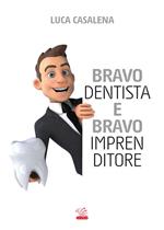 Bravo dentista e bravo imprenditore