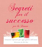 Segreti per il successo per la donna. Citazioni ispiranti per ogni giorno dell'anno