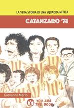 Catanzaro '74. La vera storia di una squadra mitica