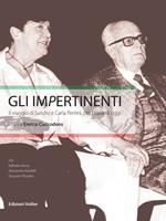 Gli impertinenti. Il viaggio di Sandro e Carla Pertini, per l'Italia di oggi. Nuova ediz.