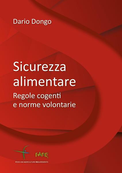 Sicurezza alimentare. Regole cogenti e norme volontarie - Dario Dongo - copertina