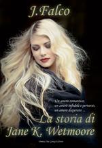 La storia di Jane K. Wetmoore 