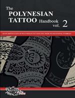 The The polynesian tattoo handbook. Vol. 2: An in-depth study of polynesian tattoos and of their foundational symbols