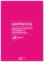 Openfactory 2017. Opening di turismo industriale e manifatturiero