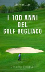 I 100 Anni Del Golf Di Bogliaco