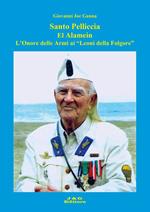 Santo Pelliccia El Alamein. L'Onore delle Armi ai 