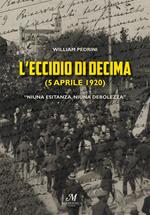 L' eccidio di Decima (5 aprile 1920). «Niuna esitanza, niuna debolezza»