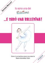 ... E sarò una ballerina!