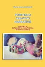 Portfolio Creativo Narrativo. Appunti di fotografia terapeutica per adolescenti