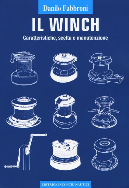 Il winch. Caratteristiche, scelta e manutenzione - Danilo Fabbroni - copertina