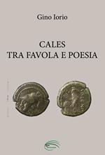 Cales. Tra favola e poesia