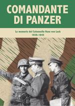 Comandante di Panzer. Le memorie del Colonnello Hans von Luck, 1939-1945